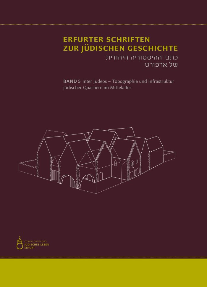 Buchcover zur Publikation "Inter Judeos – Topographie und Infrastruktur jüdischer Quartiere im Mittelalter"