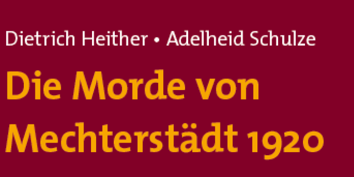 Interner Verweis: Abgesagt: Die Morde von Mechterstädt 1920. Zur Geschichte rechtsradikaler Gewalt in Deutschland